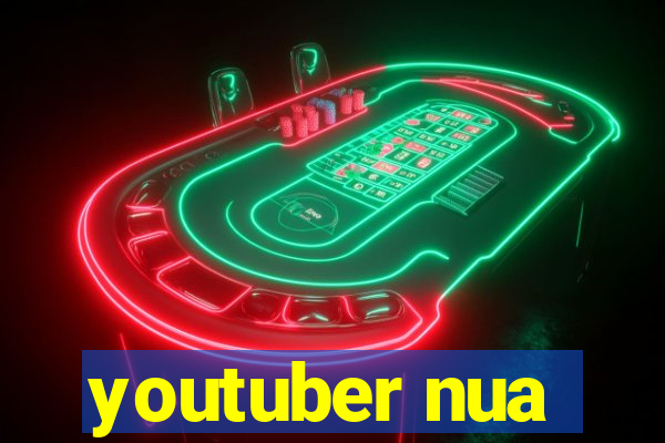 youtuber nua